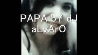 PAPA KA BA bY dJ aLvArO [upl. by Annaohj181]