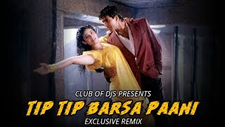 Tip Tip Barsa Paani Song Exclusive Retro Remix  Akshay Kumar amp Raveena Tandon  Mohra  Club Of DJs [upl. by Pooley]