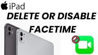 How To Delete Or Disable Facetime On iPad [upl. by Dupre174]