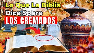 Los CRISTIANOS Deben Practicar La CREMACIÓN Cuando FALLECEN [upl. by Yrrep660]