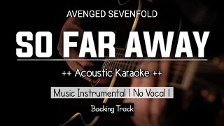 So Far Away  Avenged Sevenfold Acoustic Karaoke Instrumental Lyrics No Vocal [upl. by Sabella762]