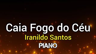 Caia Fogo  Iranildo Santos COVER PIANO [upl. by Nuahsak]