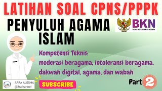 LATIHAN SOAL CPNSPPPK FORMASI PENYULUH AGAMA ISLAM KOMPETENSI TEKNIS MODERASI INTOLERANSI DAKWAH [upl. by Berenice]