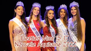 Élection Miss 1517 Nouvelle Aquitaine 2022 [upl. by Eiramanad20]