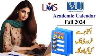 Academic Calendar Fall 2024  What Happen in next 5 Month  Fall 2024 Semester  Virtual University [upl. by Ennaimaj332]