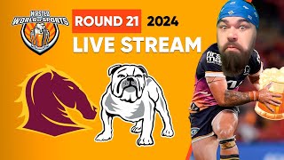 NRL Live Stream  Broncos vs Bulldogs  Round 21  2024 [upl. by Eedyaj310]