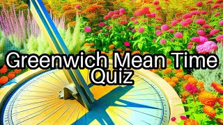 Test Your Knowledge How Well Do You Know Greenwich Mean Time ⏰ [upl. by Nylek]