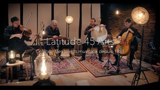 Latitude 45 Arts  Introduction FR [upl. by Isaiah931]