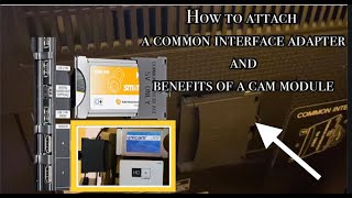 How to attach a Common interface adapter and benefits of using a CAM Module on your TV [upl. by Nedgo188]