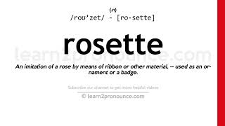 Pronunciation of Rosette  Definition of Rosette [upl. by Aynotal]