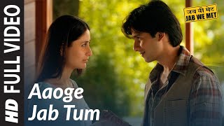 Aaoge Jab Tum Full Video Song  Jab We Met  Kareena Kapoor Shahid Kapoor  Ustad Rashid Khan [upl. by Attelra]