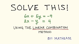 Solving Systems of Linear Equations Linear Combination Method [upl. by Ermina]