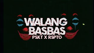 WALANG BASBAS  PSKT X RSPTO KBEATS MNLA [upl. by Cartwright]