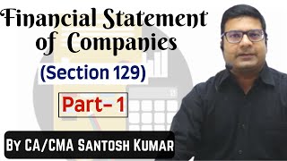 Financial Statement of Companies Section129  Lecture 1 by CACMA Santosh kumar [upl. by Enrika731]