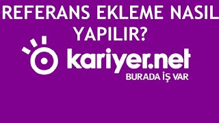 Kariyer Net Referans Ekleme Nasıl Yapılır [upl. by Vasti]