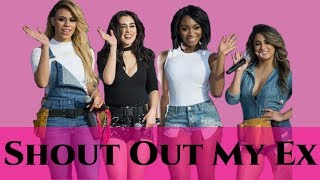 How Would Fifth Harmony Sing Little Mix  Shout Out My Ex [upl. by Nabois671]