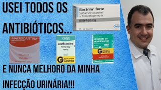 9 causas POUCO FALADAS de tomar antibiótico e NUNCA melhorar da sua Infecção Urinária [upl. by Enaz686]