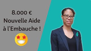 Aide à l’embauche – 8000 € pour embaucher son salarié 😍 [upl. by Powel]