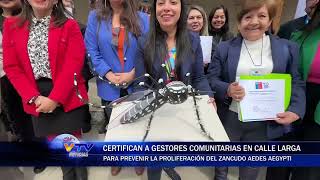 Certifican a gestores comunitarias en Calle Larga para prevenir la proliferación del zancudo aedes a [upl. by Alyam74]