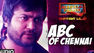 Abc Of Chennai Full Song Audio Masala Padam Shiva Bobby Simha Gaurav Lakshmi [upl. by Ellicott]