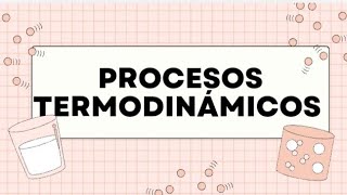 Procesos termodinámicos [upl. by Liddle]