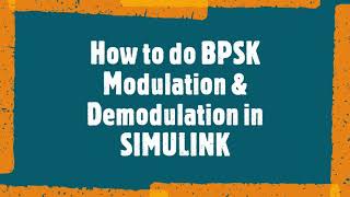 Simulink Tutorial on BPSK Modulation and Demodulation under AWGN [upl. by Viva271]