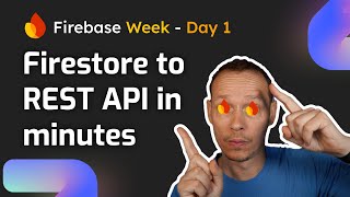 Firestore to REST API in minutes  Firebase Week Day 1 [upl. by Adalbert]