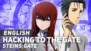 SteinsGate  quotHacking to the Gatequot  English Ver  AmaLee [upl. by Raimund]