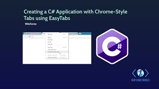 Creating a C Application with ChromeStyle Tabs using EasyTabs in WinForms [upl. by Yartnoed]