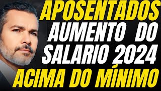 URGENTE Aposentados  Novo Salário Acima do Mínimo 2024 Saiu Definição [upl. by Kela]