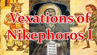 The Vexations of Nikephoros I [upl. by Anirehtac]