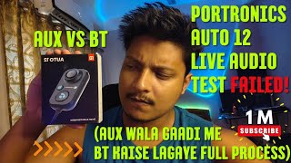 portronics auto 12 detailed review and sound quality test Aux VS Bluetooth comparison Smart Car 😱 [upl. by Ahsimak]