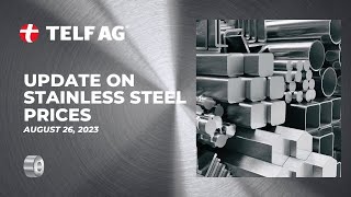 TELG AG Update on Stainless Steel Prices August 26 2023 [upl. by Tammy]