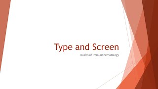 Immunohematology Basics Type and Screen [upl. by Ralf325]