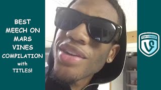 NEW MeechOnMars Vine Compilation with Titles  BEST Meechonmars Vines  Top Viners [upl. by Jews]