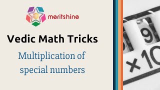 Multiplication of special numbers  Vedic Maths tricks [upl. by Eatnuahc]