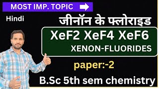 BSc 5th sem chemistry  Fluorides of Xenon  xenon fluorides  xef2 xef4 xef6 hybridization [upl. by Ennirroc]