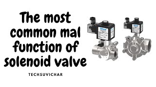 Solenoid Valve Issues  Solenoid Valve Problems  Solenoid Valve Common Mistakes  Uflow Automation [upl. by Anitserp]