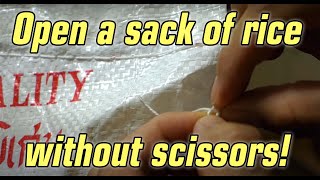 How to open up a bag or sack of rice without scissors or a knife Life Hack [upl. by Susumu275]