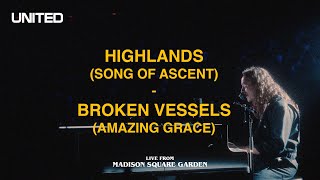 Highlands Song Of AscentBroken Vessels Amazing Grace Live from Madison Square Garden  UNITED [upl. by Schilt]