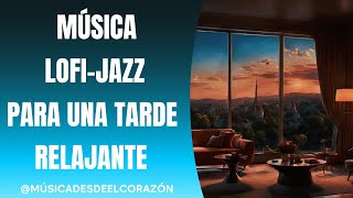 Música LofiJazz para una Tarde Relajante [upl. by Mallin641]