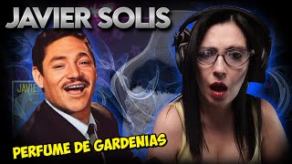 JAVIER SOLIS  Perfume de Gardenias  REACCION amp ANALISIS [upl. by Rhoda]