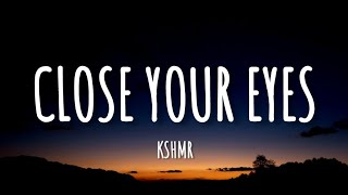 KSHMR  Close Your Eyes [upl. by Arretnahs]