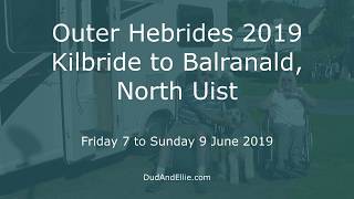 Outer Hebrides motorhome trip 2019 5  Kilbride to Balranald North Uist [upl. by Llerrot847]