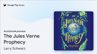 The Jules Verne Prophecy by Larry Schwarz · Audiobook preview [upl. by Lello178]