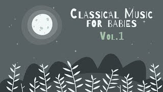 Classical Piano for Babies Vol1  Relaxing amp Calming Music  Baby Lullabies [upl. by Eidaj82]