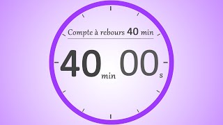 Compte à rebours 40 minutes ⏱️  Timer 40 min [upl. by Jerrilyn207]