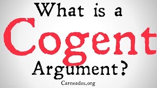 What is a Cogent Argument Philosophical Definition [upl. by Oremodlab]