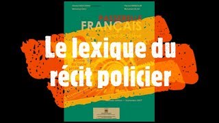 Le lexique du récit policier nouvelle policière3ème année collège [upl. by Rubina833]