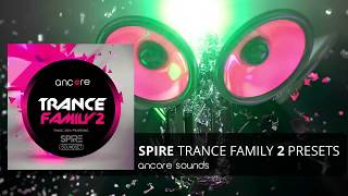 quotTRANCE FAMILY 2quot Spire Presets Bank  Ancore Sounds [upl. by Erolyat247]